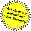 Ask about our student discount!*